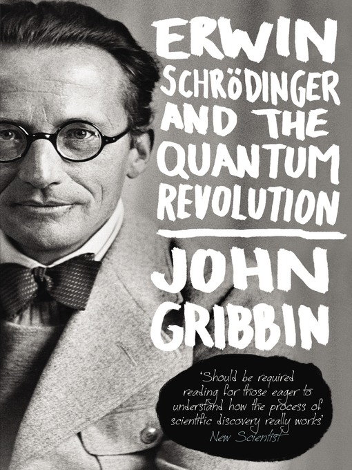 Title details for Erwin Schrodinger and the Quantum Revolution by John Gribbin - Available